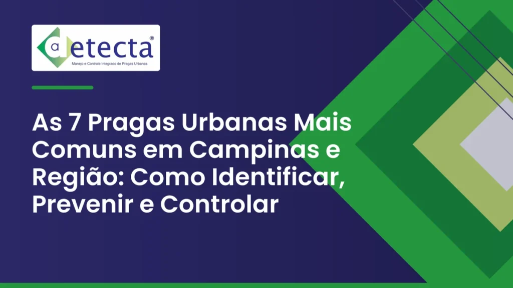 Capa do artigo sobre as 7 Pragas Urbanas Mais Comuns em Campinas e Região.